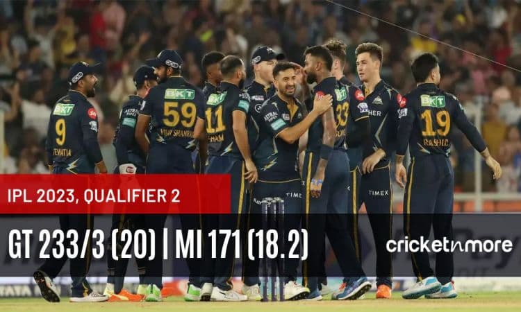 Gujarat Titans beat Mumbai Indians by 62 runs In IPL 2023 Second Qualifier
