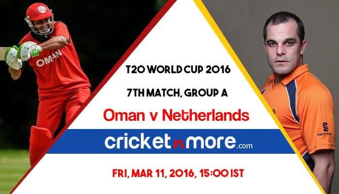 Netherlands vs Oman 7th Match Group A ICC World T20 2016